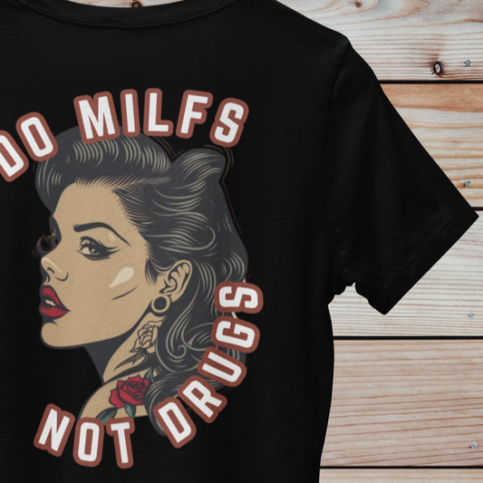 Do Milfs Not Drugs Unisex t-shirt