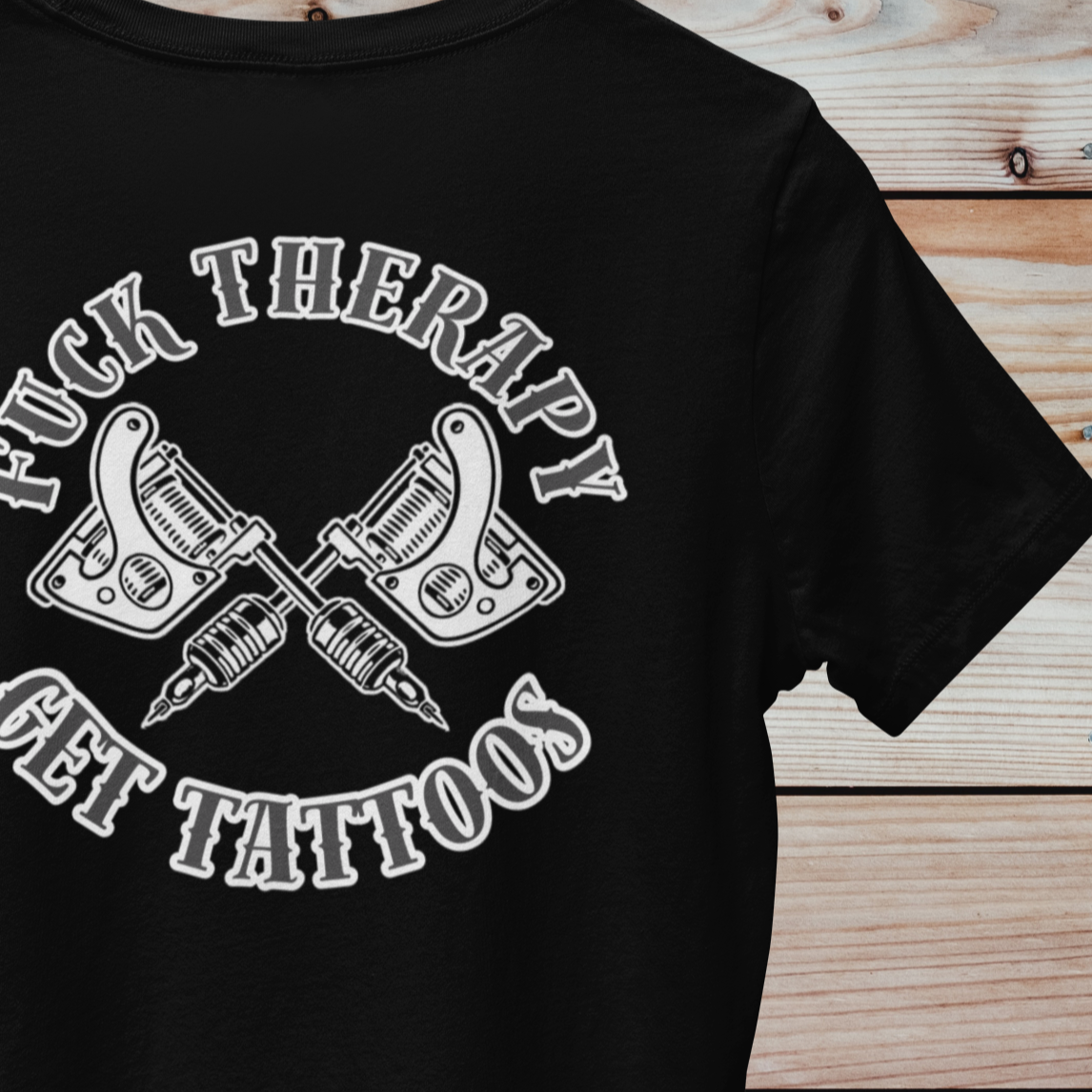 F**k Therapy, Get Tattoos Unisex t-shirt