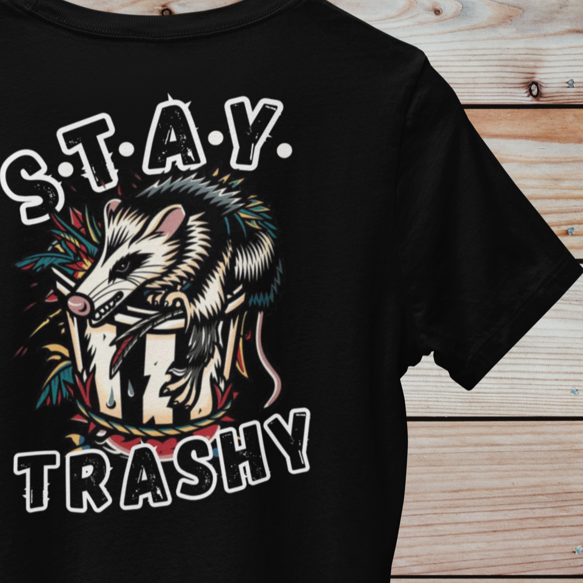 Stay Trashy Unisex t-shirt